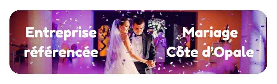 Entreprise référencée Mariage Côte d'Opale